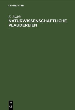 Naturwissenschaftliche Plaudereien von Budde,  E.