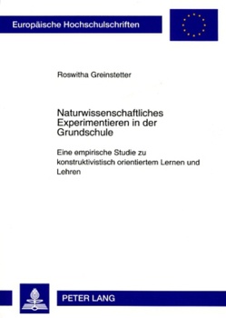 Naturwissenschaftliches Experimentieren in der Grundschule von Greinstetter,  Roswitha