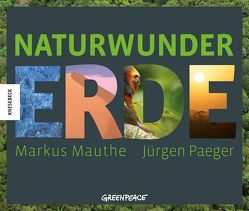 Naturwunder Erde von Mauthe,  Markus, Paeger,  Jürgen