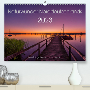 Naturwunder Norddeutschlands (Premium, hochwertiger DIN A2 Wandkalender 2023, Kunstdruck in Hochglanz) von Kranich,  Laura