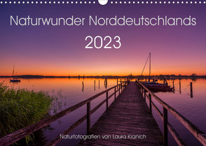 Naturwunder Norddeutschlands (Wandkalender 2023 DIN A3 quer) von Kranich,  Laura