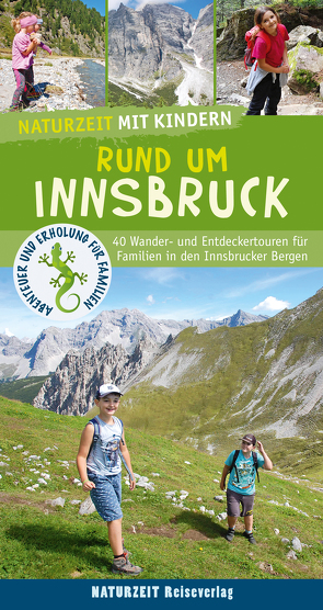 Naturzeit mit Kindern: Rund um Innsbruck von Wagner,  Verena