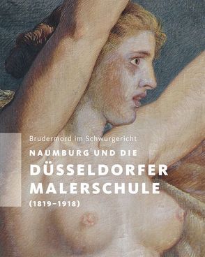 Naumburg und die Düsseldorfer Malerschule (1819–1918) von Siebert,  Guido