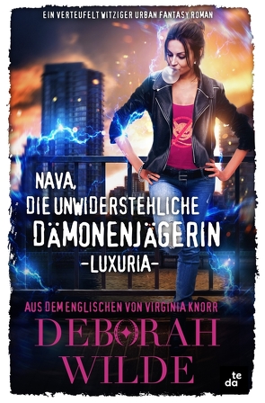 Nava, die unwiderstehliche Dämonenjägerin – Luxuria von Knorr,  Virginia, Wilde,  Deborah