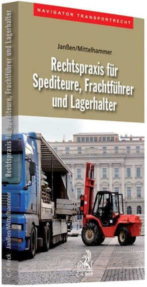 Rechtspraxis für Spediteure, Frachtführer und Lagerhalter von Janssen,  Dieter, Mittelhammer,  Roland