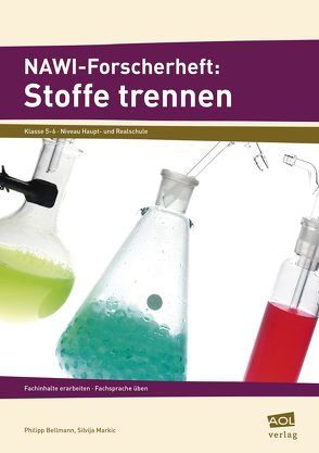 NAWI-Forscherheft: Stoffe trennen von Bellmann,  Philipp, Markic,  Silvija