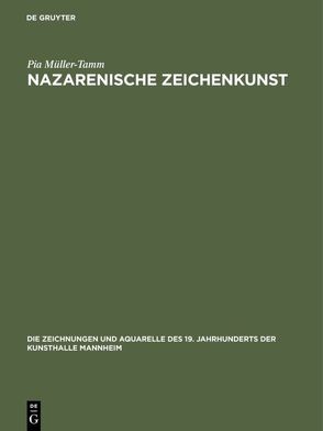 Nazarenische Zeichenkunst von Müller-Tamm,  Pia