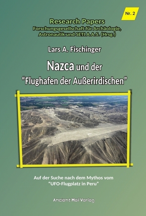 Nazca und der „Flughafen der Außerirdischen“ von Fischinger,  Lars A.