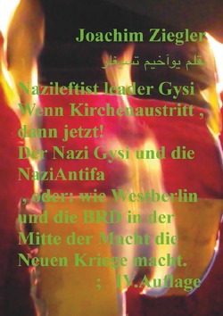 Nazileftist leader Gysi Wenn Kirchenaustritt , dann jetzt! Der Nazi Gysi und die NaziAntifa , IV.Auflage von Ziegler,  Joachim