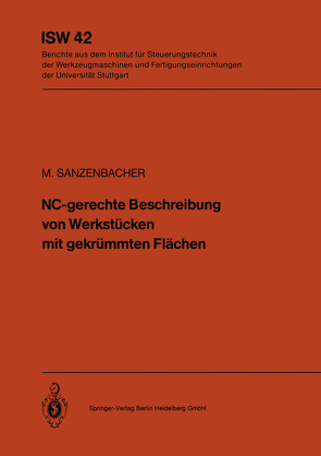 NC-gerechte Beschreibung von Werkstücken mit gekrümmten Flächen von Sanzenbacher,  M.