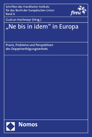 „Ne bis in idem“ in Europa von Hochmayr,  Gudrun