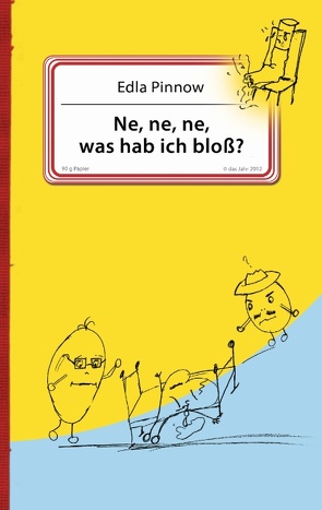 Ne, ne, ne, was hab ich bloß? von Pinnow,  Edla