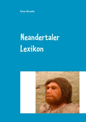 Neandertaler Lexikon von Ahrweiler,  Rainer