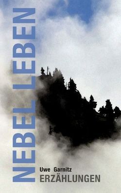 Nebel Leben von Garnitz,  Uwe