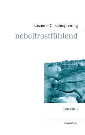 Nebelfrostfühlend von Schnippering,  Susanne C.