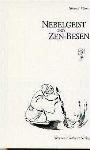 Nebelgeist und Zen-Besen von Sotetsu Yuzen