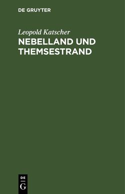 Nebelland und Themsestrand von Katscher,  Leopold