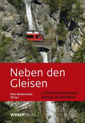 Neben den Gleisen von Westermann,  Reto