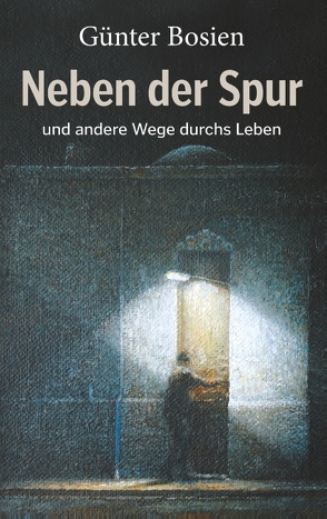 Neben der Spur von Bosien,  Günter