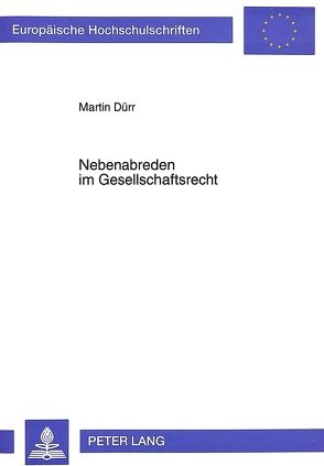 Nebenabreden im Gesellschaftsrecht von Dürr,  Martin