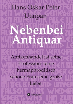 Nebenbei Antiquar von Utaipan,  Hans Oskar Peter