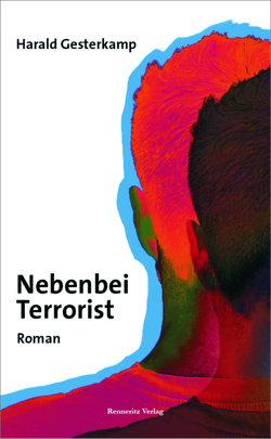 Nebenbei Terrorist von Gesterkamp,  Harald