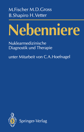 Nebenniere — von Fischer,  Manfred, Gross,  Milton D., Hoefnagel,  C.A., Shapiro,  Brahm, Vetter,  Hans