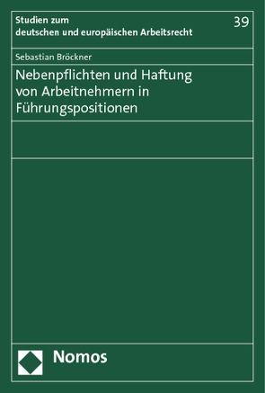 Nebenpflichten und Haftung von Arbeitnehmern in Führungspositionen von Bröckner,  Sebastian