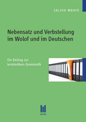 Nebensatz und Verbstellung im Wolof und im Deutschen von Mbaye,  Saliou