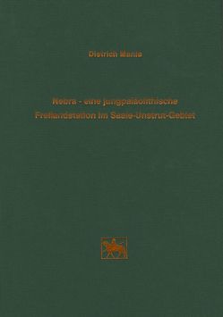 Nebra – eine jungpaläolithische Freilandstation im Saale-Unstrut-Gebiet von Brabandt,  J, Fricke,  C., Fröhlich,  Siegfried, Mania,  Dietrich, Roeder,  A, Toepfer,  Volker, Vlček,  Emanuel