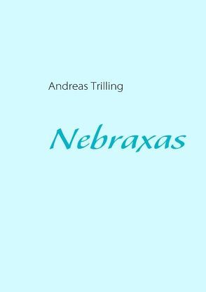 Nebraxas von Trilling,  Andreas