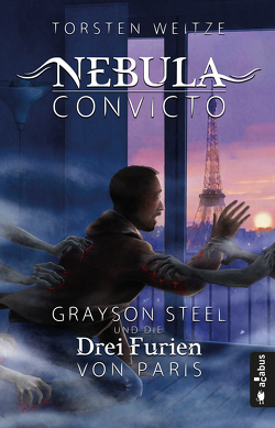 Nebula Convicto. Grayson Steel und die Drei Furien von Paris von Weitze,  Torsten