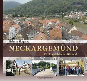 NECKARGEMÜND – Ein kurpfälzisches Kleinod von Slogsnat,  Helmut