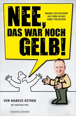 Nee, das war noch gelb! von Kothen,  Markus, Thiel,  Sebastian