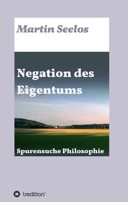 Negation des Eigentums von Seelos,  Martin