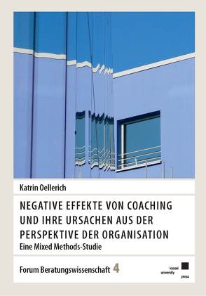 Negative Effekte von Coaching und ihre Ursachen aus der Perspektive der Organisation von Oellerich,  Katrin