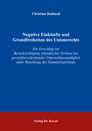 Negative Einkünfte und Grundfreiheiten des Unionsrechts von Ruhland,  Christian