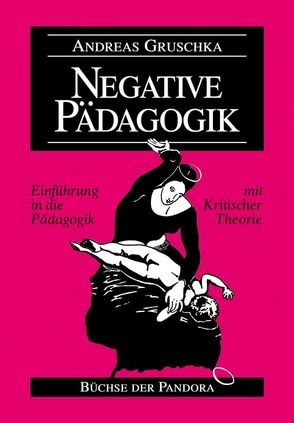 Negative Pädagogik von Gruschka,  Andreas