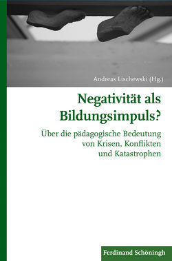 Negativität als Bildungsimpuls? von Hilpert,  Konrad, Koch,  Lutz, Koller,  Hans-Christoph, Liebermann,  Sascha, Lischewski,  Andreas, Pollak,  Guido, Schmaus,  Thomas, Seubold,  Guenter, Wehner,  Ulrich