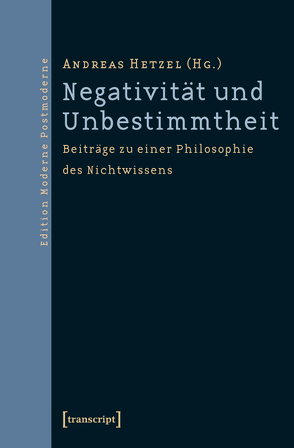 Negativität und Unbestimmtheit von Hetzel,  Andreas