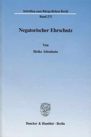 Negatorischer Ehrschutz. von Altenhain,  Heike