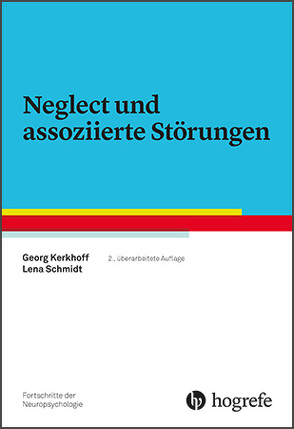 Neglect und assoziierte Störungen von Kerkhoff,  Georg, Schmidt,  Lena