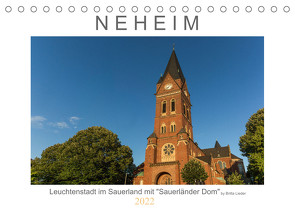 Neheim Leuchtenstadt mit „Sauerländer Dom“ (Tischkalender 2022 DIN A5 quer) von Lieder,  Britta