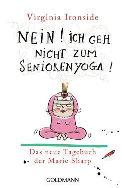 Nein! Ich geh nicht zum Seniorenyoga! von Ironside,  Virginia, Schmidt,  Sibylle