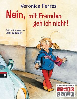 Nein, mit Fremden geh ich nicht! von Ferres,  Veronica, Ginsbach,  Julia