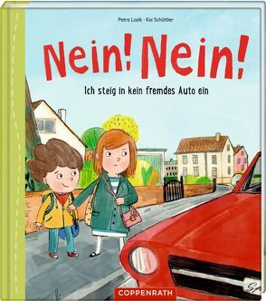 Nein! Nein! Ich steig in kein fremdes Auto ein von Lazik,  Petra, Schüttler,  Kai