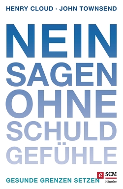 Nein sagen ohne Schuldgefühle von Cloud,  Henry, Townsend,  John