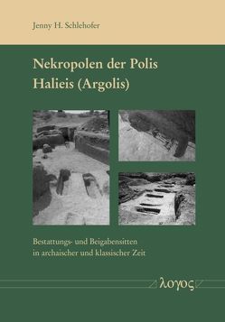 Nekropolen der Polis Halieis (Argolis) von Schlehofer,  Jenny H.