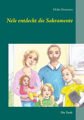 Nele entdeckt die Sakramente von Sitzmann,  Heike