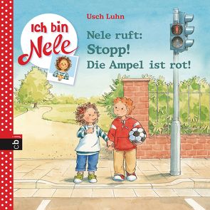 Nele ruft: Stopp! Die Ampel ist rot von Luhn,  Usch, Sturm,  Carola